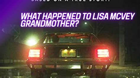 She was blindfolded, held at gunpoint, raped, and tortured for 26 hours. . What happened to lisa mcvey grandmother